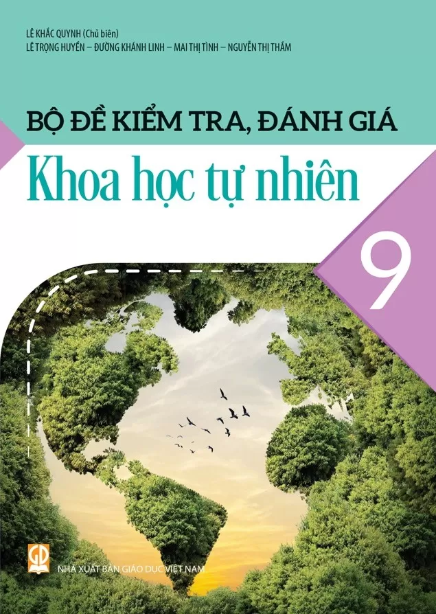 BỘ ĐỀ KIỂM TRA, ĐÁNH GIÁ KHOA HỌC TỰ NHIÊN LỚP 9 (Theo chương trình GDPT 2018)